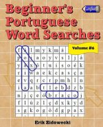 Beginner's Portuguese Word Searches - Volume 6