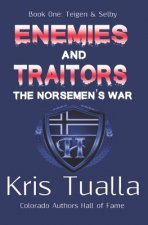 Enemies & Traitors: The Norsemen's War (The Hansen Series): Book One - Teigen & Selby