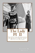 The Lady PI II: The Further Experiences O Fleicity Forte' Lady Detective Retired