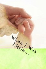 When I Was Little...: A Child's Look At Grief