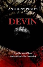 Anthony Puyo's Devin: A novella spin-off from Anthony Puyo's The Compelled