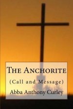 The Anchorite: (Call and Message)