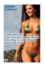 Lose Weight Like Victoria's Secret Model: Best Way To Lose Weight And Look Great: (Pink Diet)