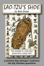Lao-Tzu's Shoe: A present-day teenager confronts the big timeless questions.