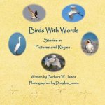 Birds With Words: Stories in Pictures and Rhyme