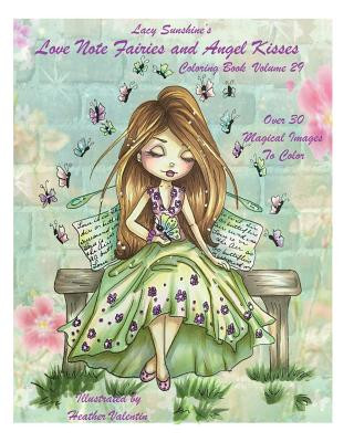 Lacy Sunshine's Love Note Fairies and Angel Kisses Coloring Book Volume 29: Magical Fairies and Joyous Angels For All Occasions
