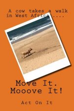 Move It, Mooove It!