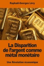 La Disparition de l'argent comme métal monétaire: Une Révolution économique