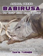 THE BABIRUSA Do Your Kids Know This?: A Children's Picture Book