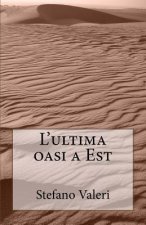 L'Ultima Oasi a Est