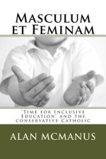 Masculum et Feminam: 'Time for Inclusive Education' and the conservative Catholic