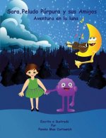 Sara, Peludo Purpura Y Sus Amigos (Spanish Language Edition): Aventura En La Luna