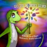 Leo the Wizardly Lizard: Bravery Comes In All Sizes