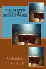 The Power Of The Spoken Word