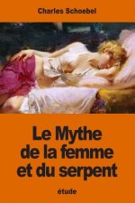 Le Mythe de la femme et du serpent: étude sur les origines d'une évolution psychologique primordiale
