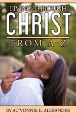 Living Through Christ From A-Z