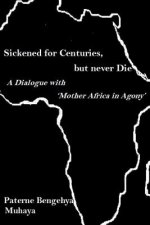Sickened for Centuries, but never Die: A Dialogue with 'Mother Africa in Agony'