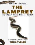 THE LAMPREY Do Your Kids Know This?: A Children's Picture Book