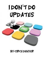 I Don't Do Updates: but you should