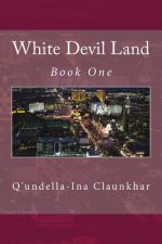 White Devil Land: Book One