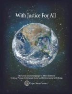 With Justice for All: The Investigation of a 54 Sense Organic Technology of Behavior: The astonishing transcript of a grand jury inquiry int