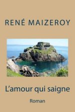 L'amour qui saigne: Roman