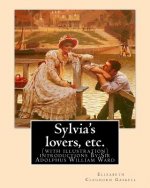 Sylvia's lovers, etc. By: Elizabeth Cleghorn Gaskell, with introduction By: A. W. Ward: (with illustration) Sir Adolphus William Ward (2 Decembe