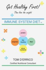 Immune System Diet: Get Healthy First! Then Lose the Weight