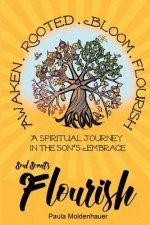 Soul Scents: Flourish: A Spiritual Journey in the Son's Embrace