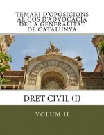 Temari d'oposicions al Cos d'Advocacia de la Generalitat de Catalunya: volum II: Dret Civil (I)