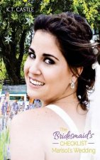The Bridesmaid's Checklist: Marisol's Wedding
