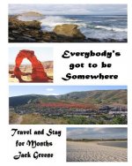 Everybody's Got to be Somewhere: Travel and Stay for Months