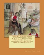 Through the Looking-Glass, and What Alice Found Ther. NOVEL (1871) By: Lewis Carroll.(ILLUSTRATED)( INCLUDE: Alice's Adventures in Wonderland.NOVEL (1