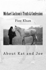 Michael Jackson's Truth & Confession: About Kat and Joe