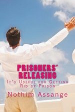 Prisoners' Releasing: It's Useful for Getting Rid of Prison