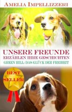 Unsere Freunde Erzählen Ihre Geschichten: Green Hill: Das Glück der Freiheit