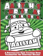 Aaliyah's Christmas Coloring Book: A Personalized Name Coloring Book Celebrating the Christmas Holiday