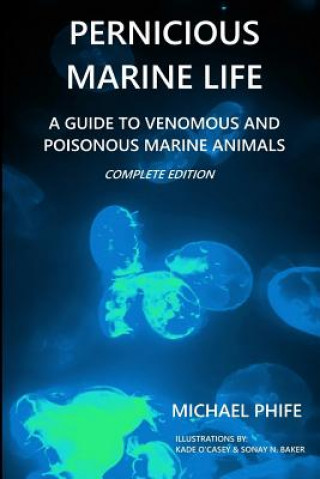 Pernicious Marine Life: A Guide to Venomous and Poisonous Marine Animals