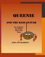 Queenie and the Bass Guitar: An Amped -up Spider Plays the Frets