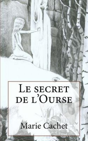 Le secret de l'Ourse: Une clé inattendue pour la compréhension des mythologies, traditions et contes européens.