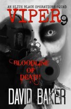 VIPER 9 - Bloodline of Death: An Elite 'Black Operations' Squad
