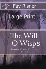 The Will O' Wisps: Amazing Gracie Mysteries