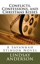 Conflicts, Confessions, and Christmas Kisses: A Savannah Stinson Novel