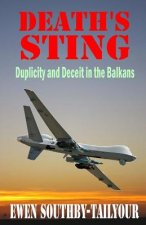 Death's Sting: Duplicity and Deceit in the Balkans