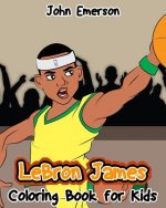 LeBron James: Coloring Book For Kids