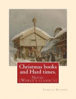 Christmas books and Hard times: Novel (World's classic's)