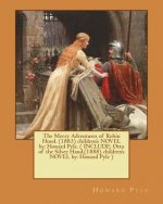 The Merry Adventures of Robin Hood. (1883) children's NOVEL by: Howard Pyle. ( INCLUDE: Otto of the Silver Hand.(1888) children's NOVEL by: Howard Pyl