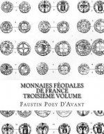 Monnaies Féodales de France Troisi?me Volume