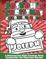 Joseph's Christmas Coloring Book: A Personalized Name Coloring Book Celebrating the Christmas Holiday