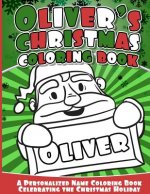 Oliver's Christmas Coloring Book: A Personalized Name Coloring Book Celebrating the Christmas Holiday